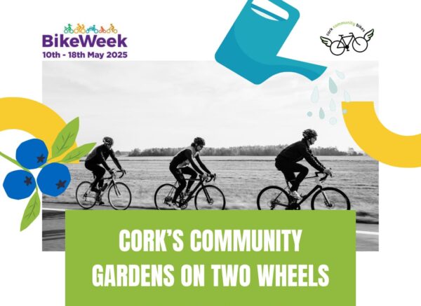 17th May - Bike Ride - Cork's Community Gardens on Two Wheels - Kyrl's Quay