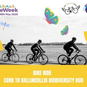 18th May - Bike Ride - Cork to Ballincollig Biodiversity Hub - Grand Parade